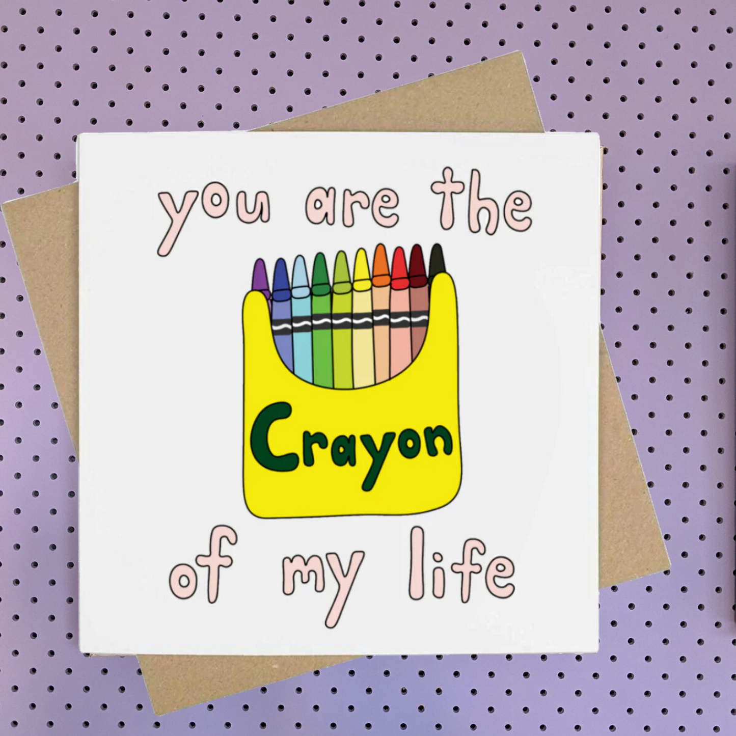 Greeting Card - You Are the Crayon of My Life